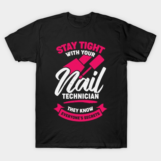 Funny Nail Salon Tech Technician Gift T-Shirt by Dolde08
